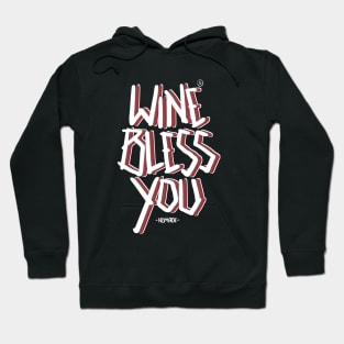 WINE BLESS YOU Hoodie